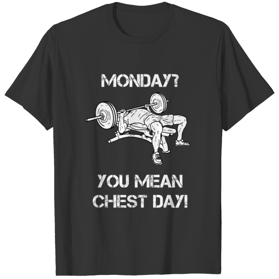 Chest Day Bench Bodybuilding Powerlifting Lifting T-shirt