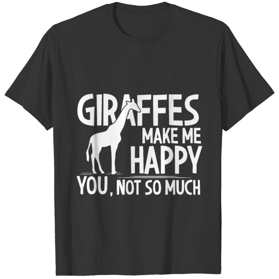 giraffees make me happy you nit so much love anima T-shirt