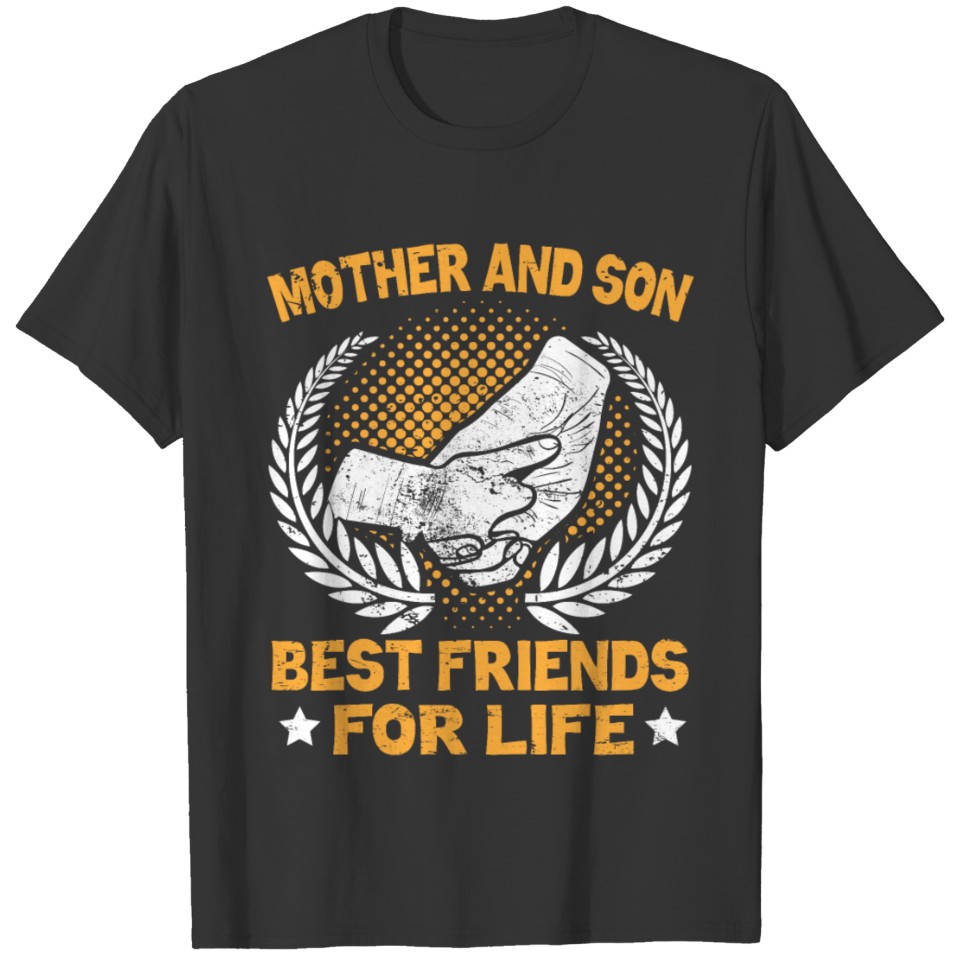 mother and son best friends for life T Shirts