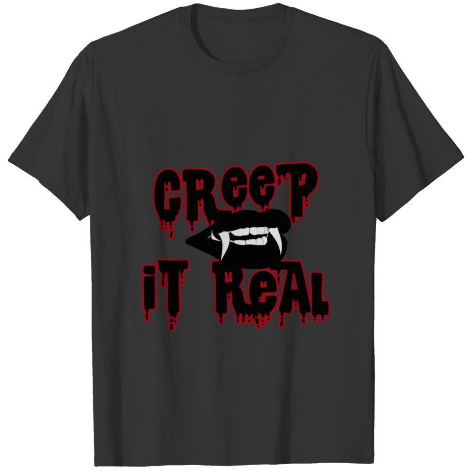 Creep it real T-shirt