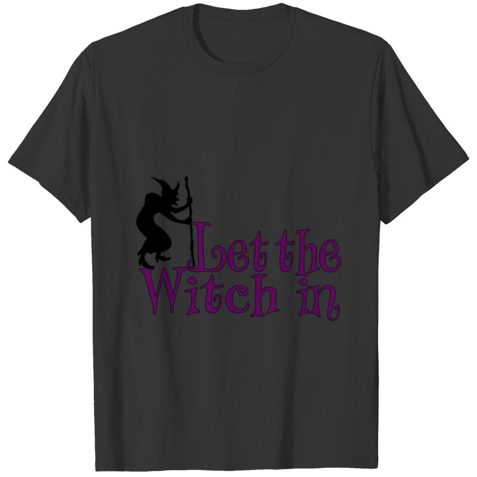 Let the witch In T-shirt