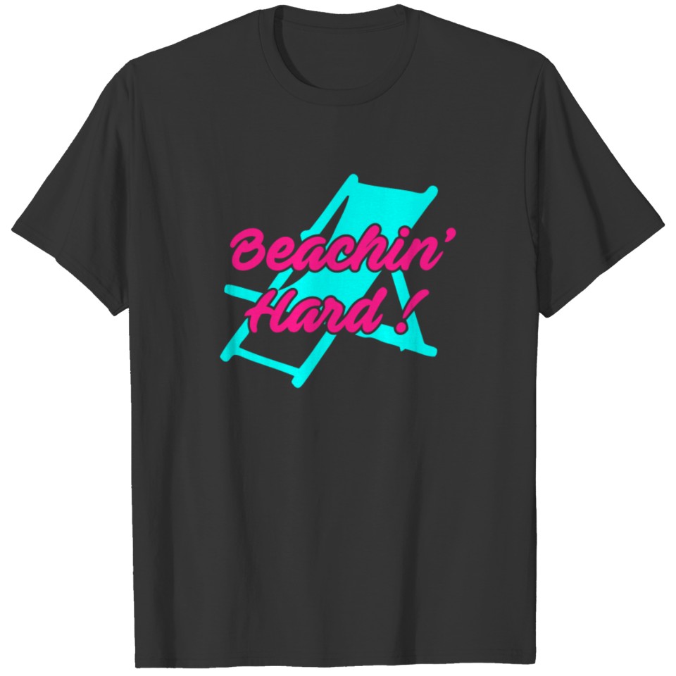 Beachin Hard T-shirt