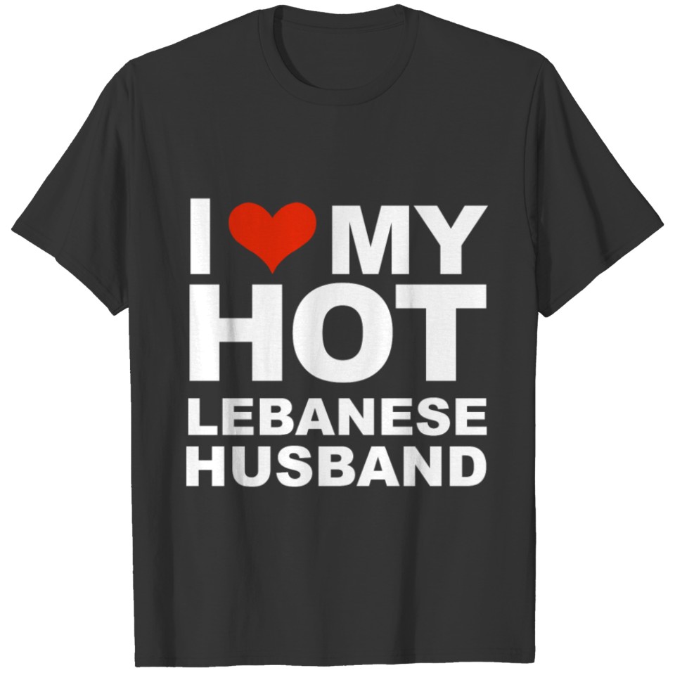 I Love My Hot Lebanese Husband Marriage Wife T Shirts
