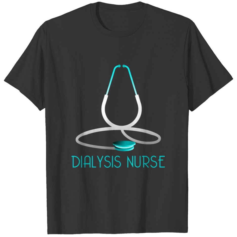 Dialysis Nurse T-Shirt Gift for Nurses T-shirt
