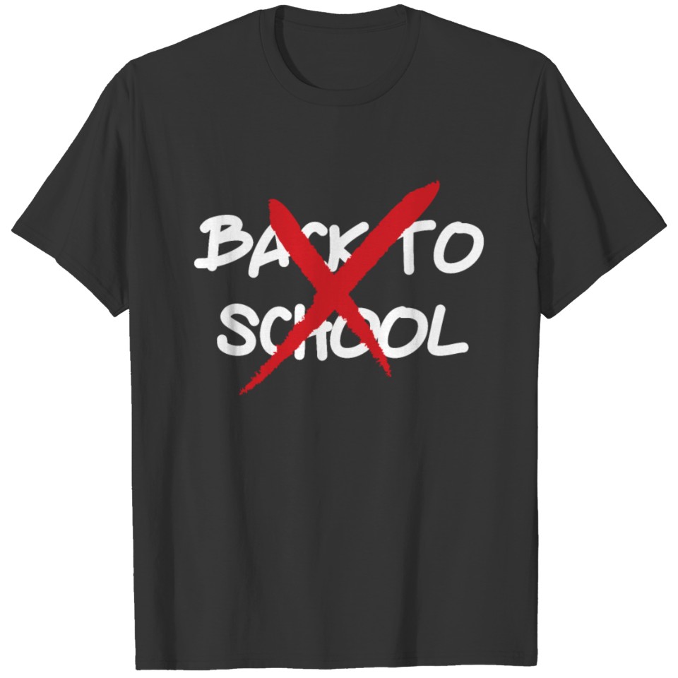 No Back To School Teacher Student T Shirts Gift