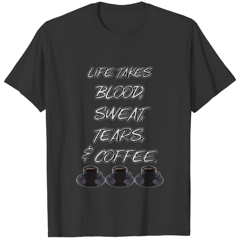 Life Takes Coffee T-shirt