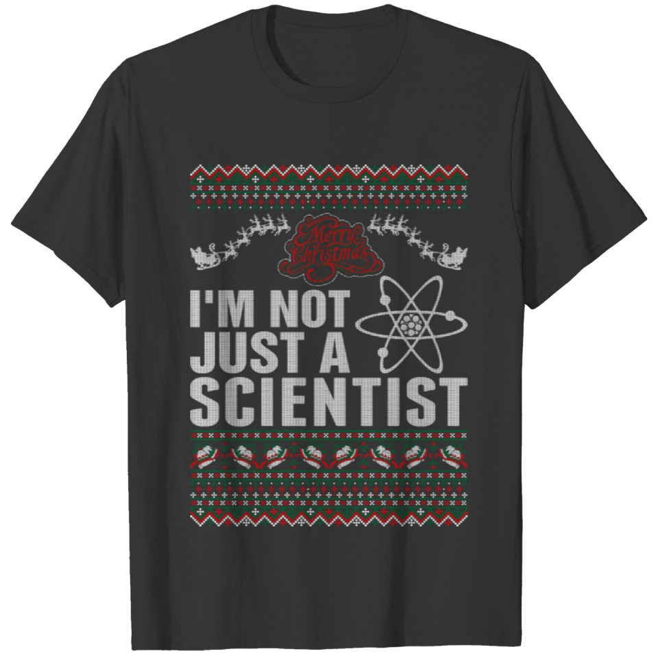 Im Not Just A Scientist T-shirt