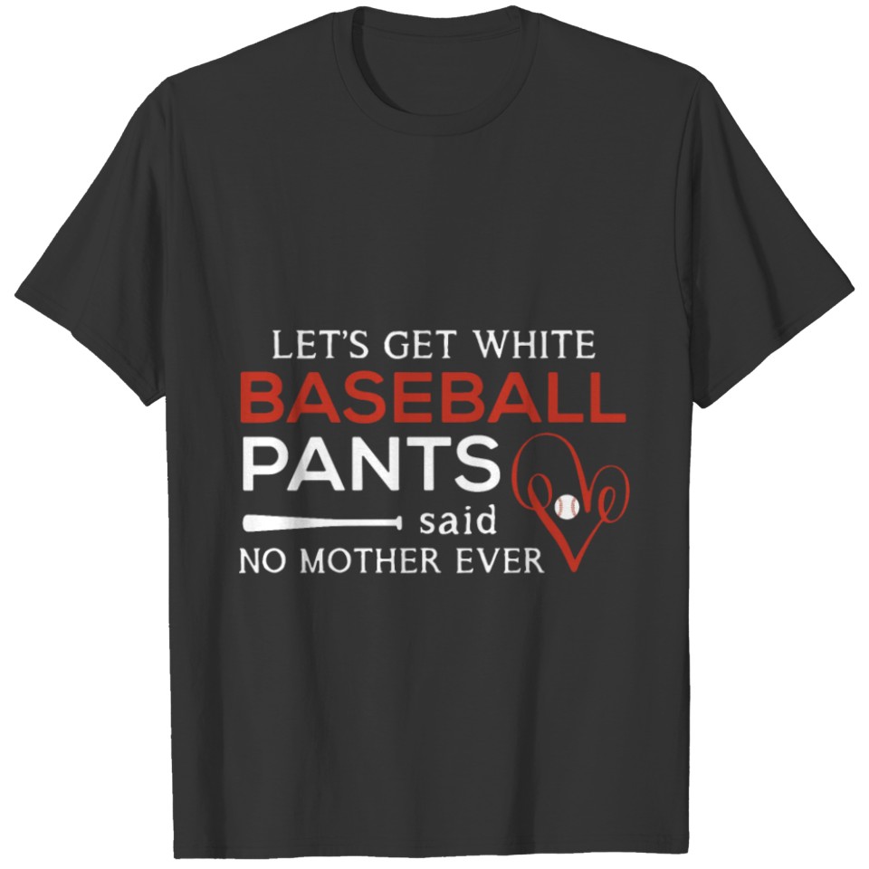lets get white baseball T-shirt