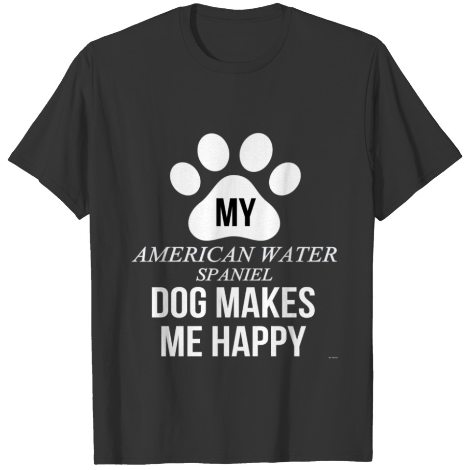 My American Water Spaniel Makes Me Happy T-shirt