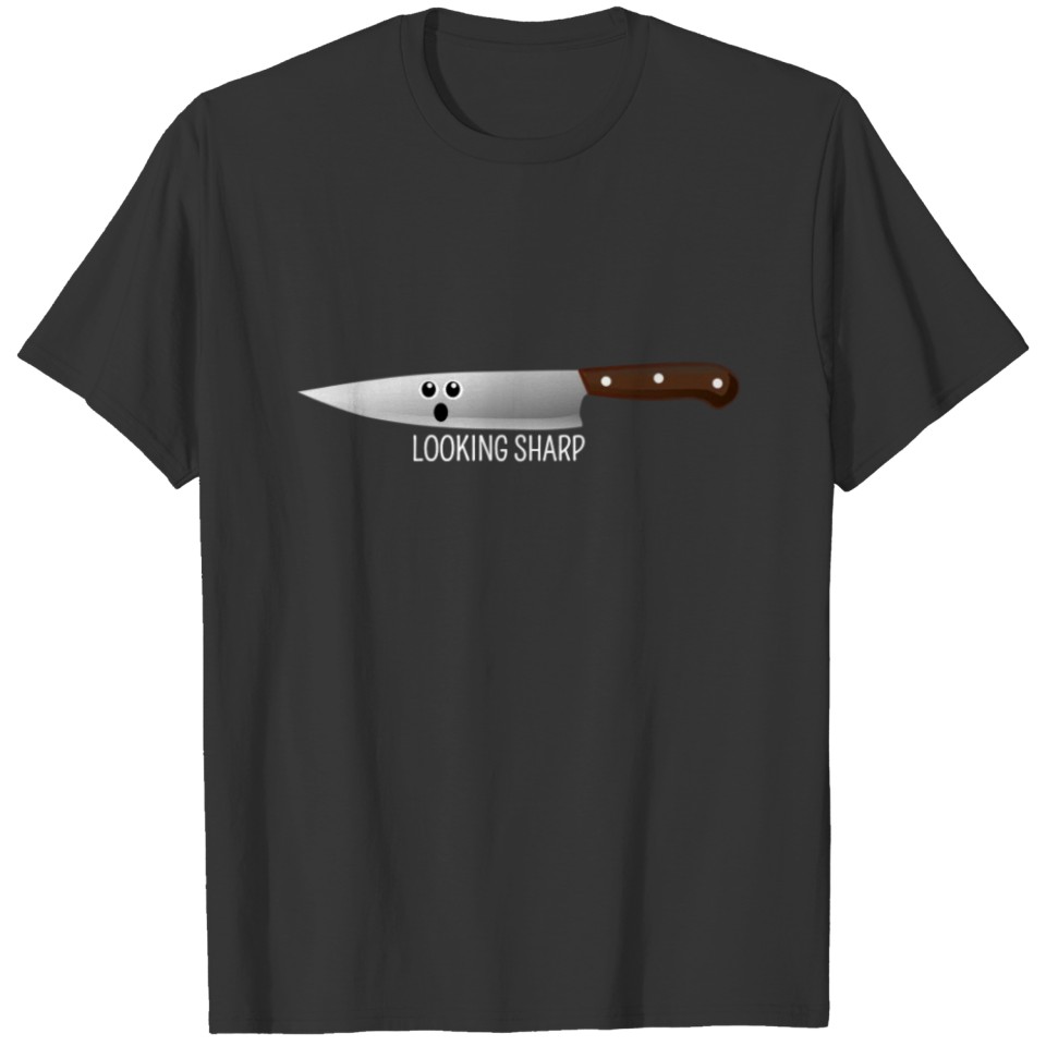 Looking Sharp Cute Knife Pun T-shirt