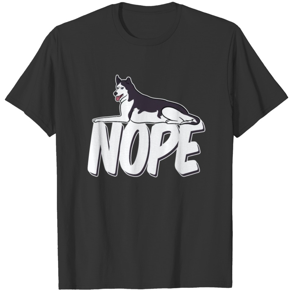 Husky Dog Lazy Nope Cute Funny Gift & Present T-shirt