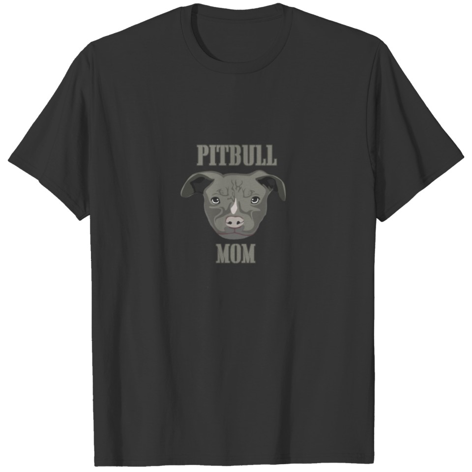 Cute Pitbull Mom Pittie Dog Pet Animal Lover Gift T Shirts