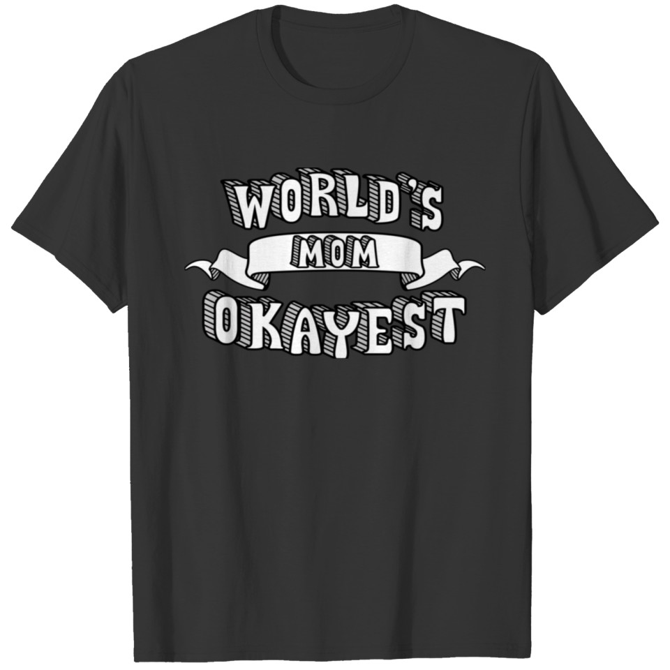 World's Okayest Mom T-shirt