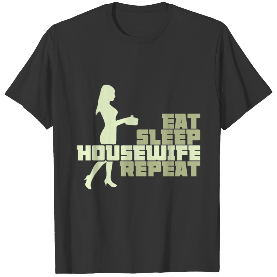 Eat Sleep Housewife Repeat gift Christmas quote T-shirt