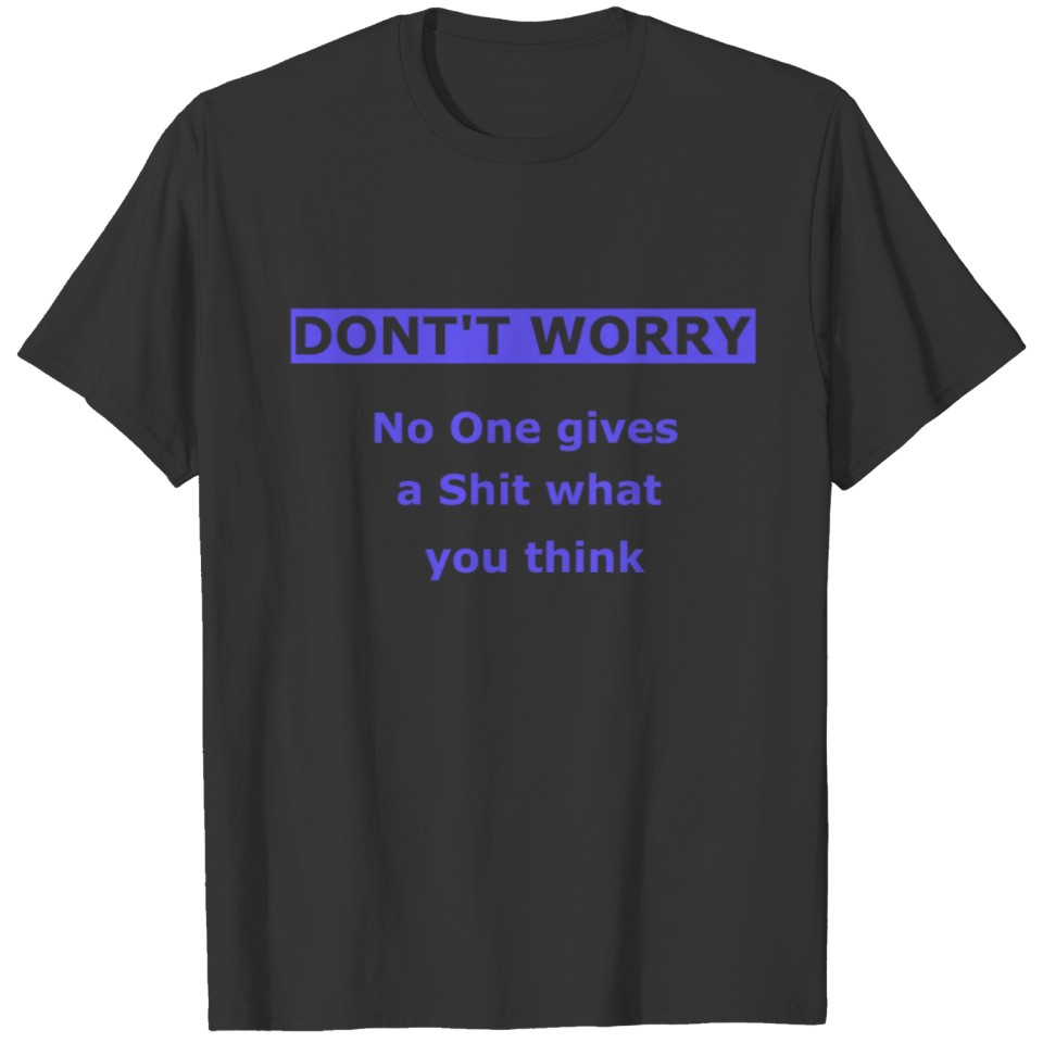 Dont Worry T-shirt