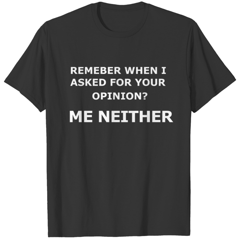 Your Opinion T-shirt
