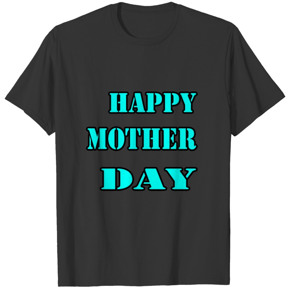 Happy Mother Day T-shirt