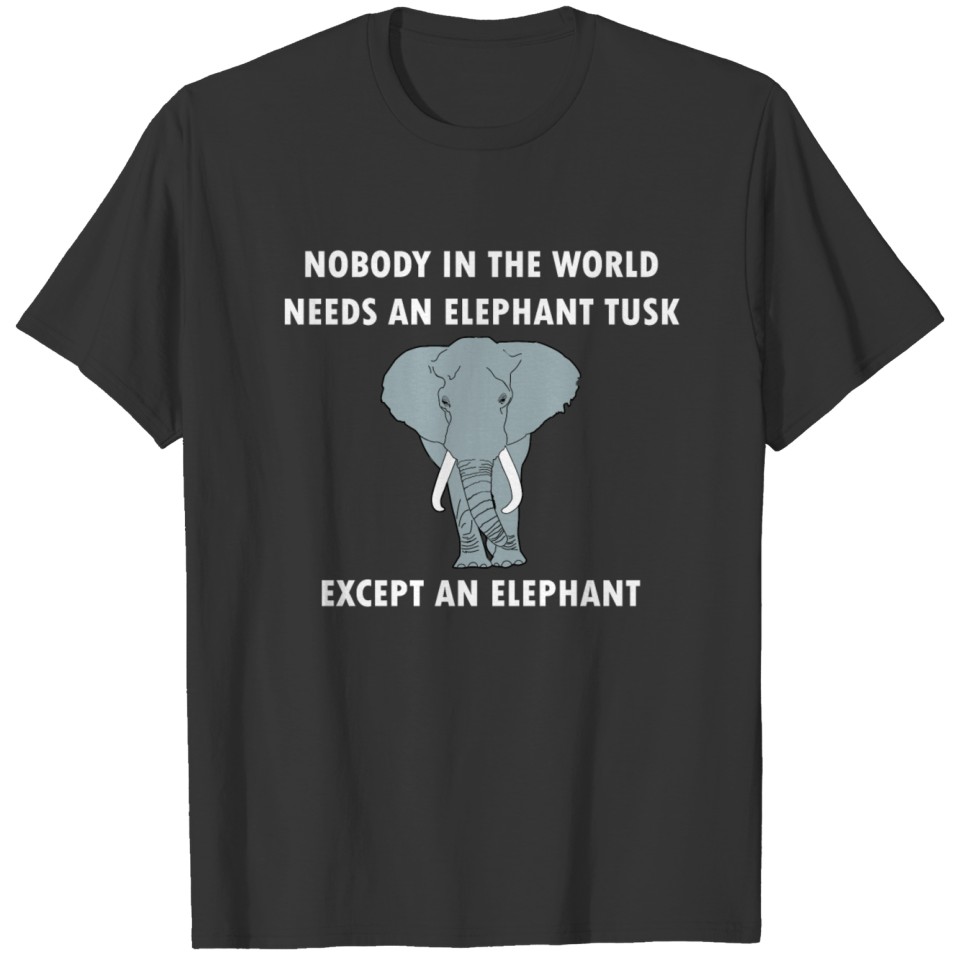Elephant Tusk Stop Ivory Trade Animal Welfare Gift T Shirts