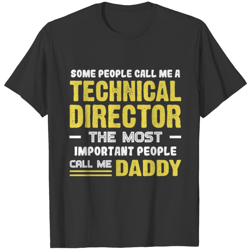 Technical Director Daddy Shirt T-shirt
