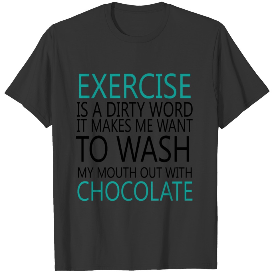 Exercise Wash mouth chocolate T-shirt