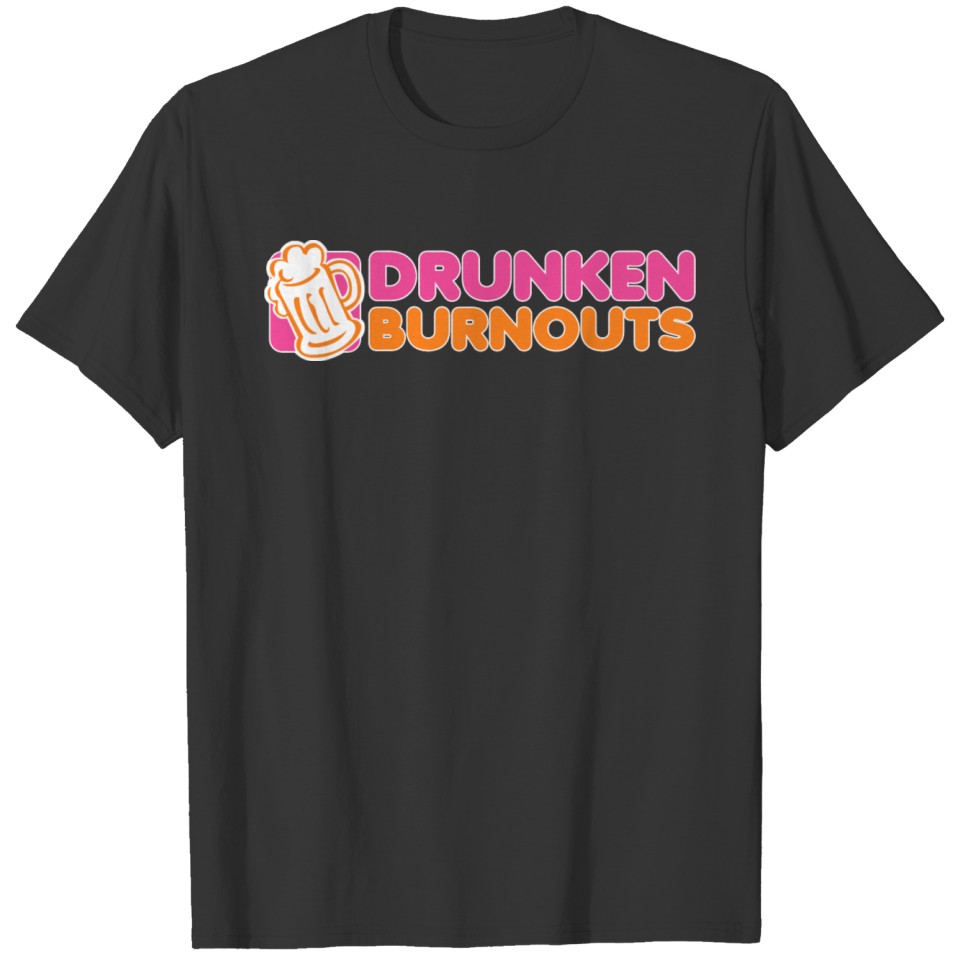 Drunken Burnouts T-shirt