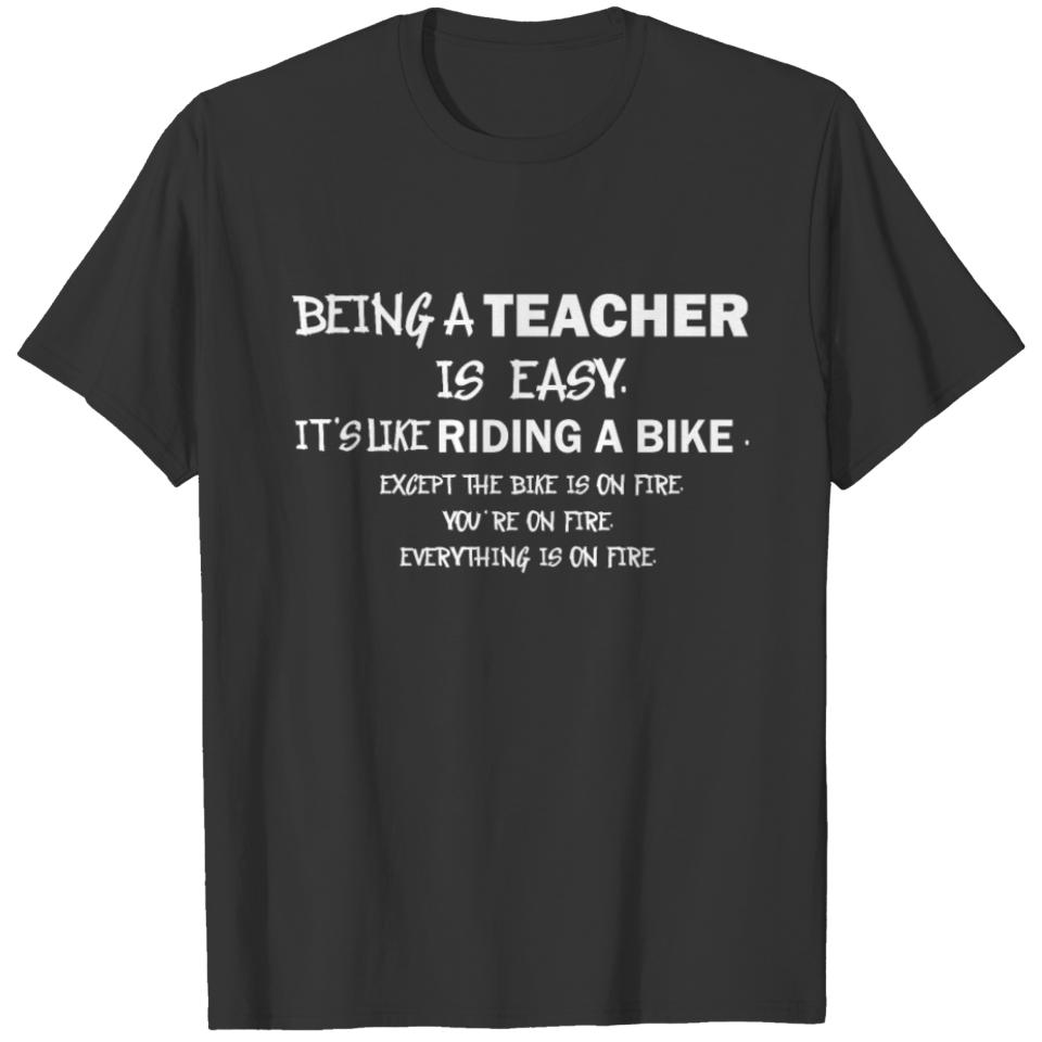 Being a Teacher is Easy Like Riding a Bike on Fire T-shirt