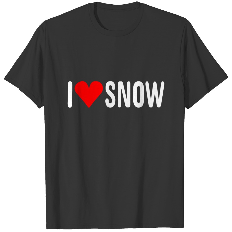 I love snow T-shirt