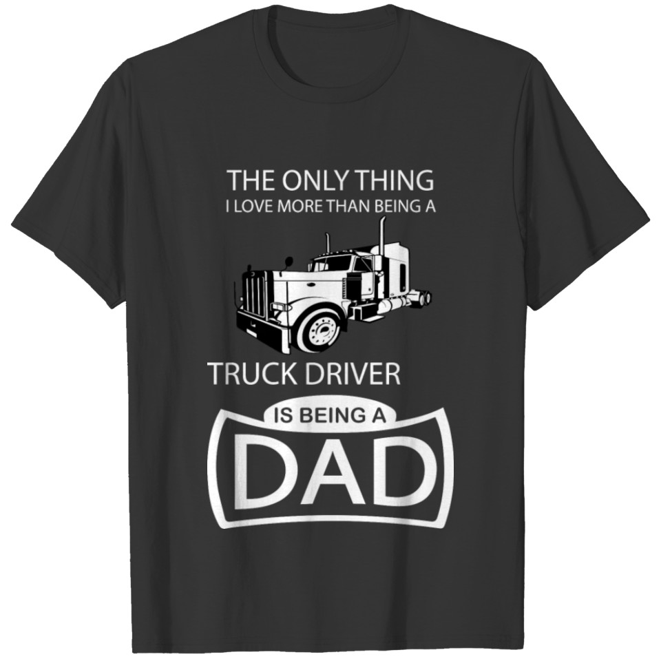 Truck Driver DAD T-shirt T-shirt