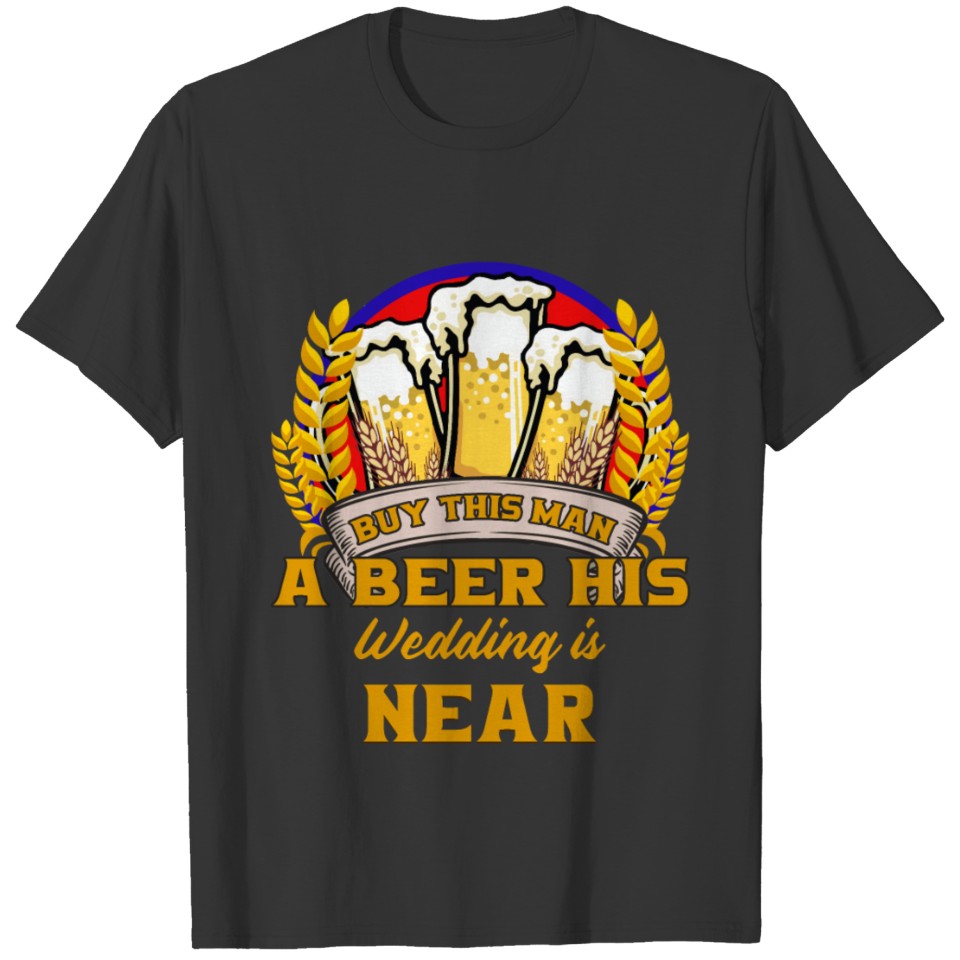 Buy this man a beer Bachelor Party Stag Night Gift T-shirt