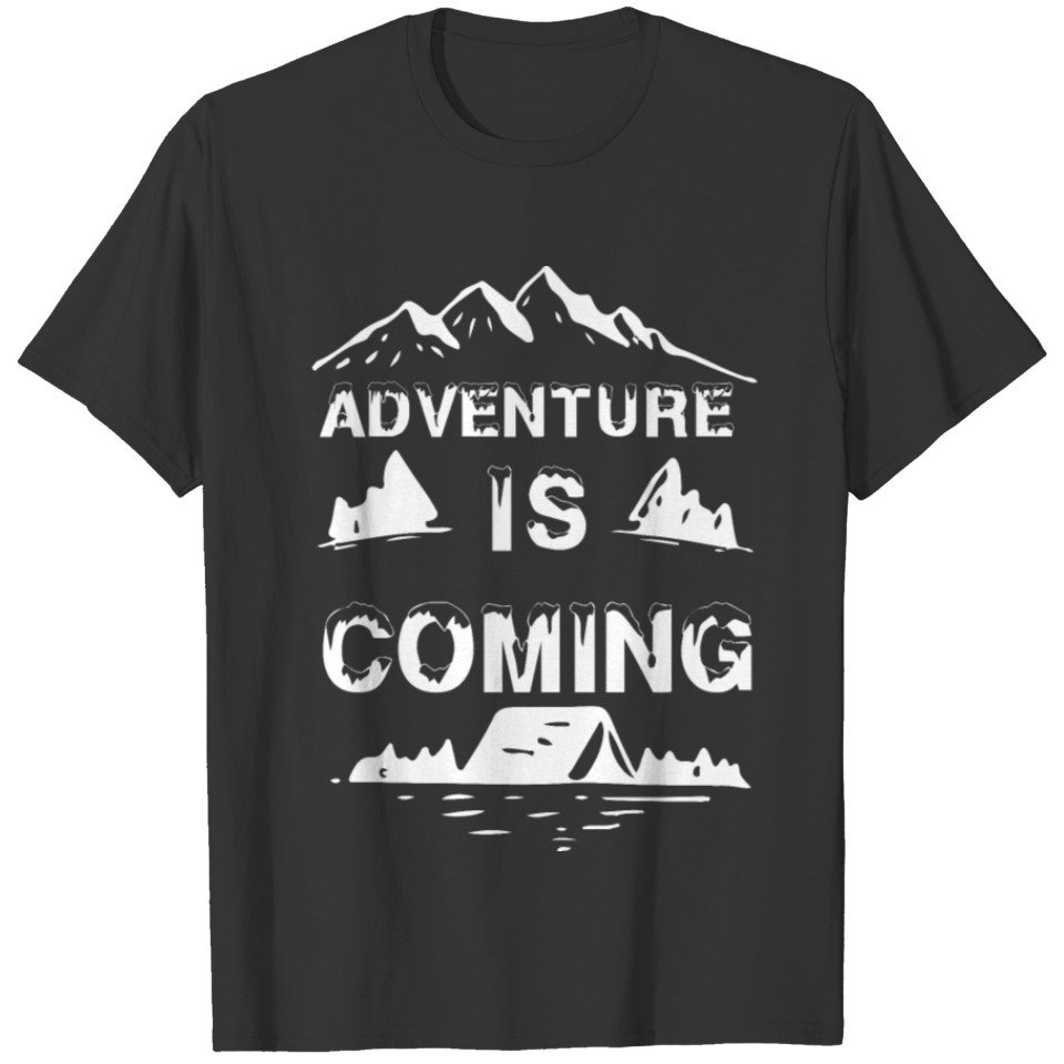 Adventure is Coming Mountain Forest Camping Design T-shirt