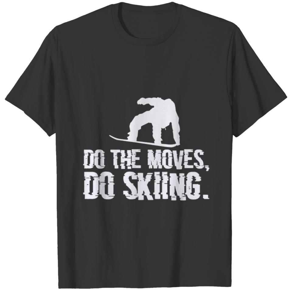 Do The Moves Do Skiing T-shirt