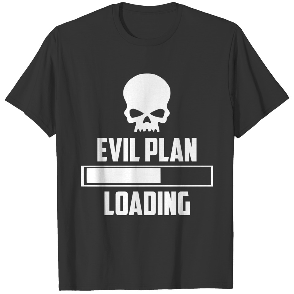 evil plan loading funny logo T-shirt