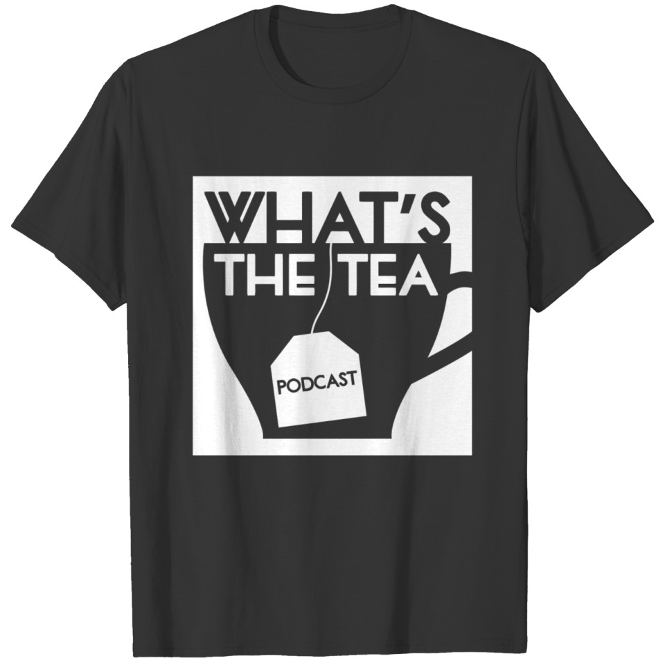 What s The Tea T-shirt