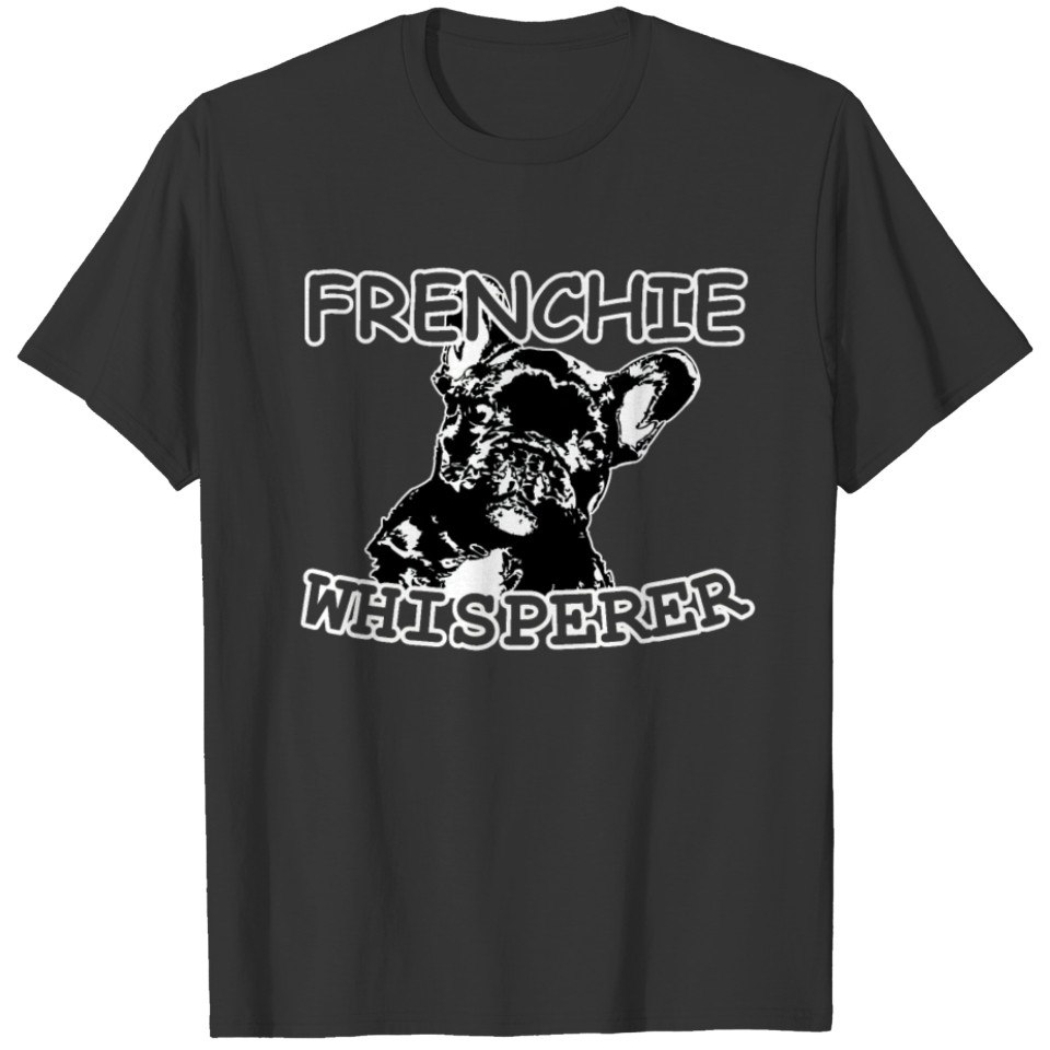 Frenchie Whisperer French Bulldog Mama Dad Gift T Shirts