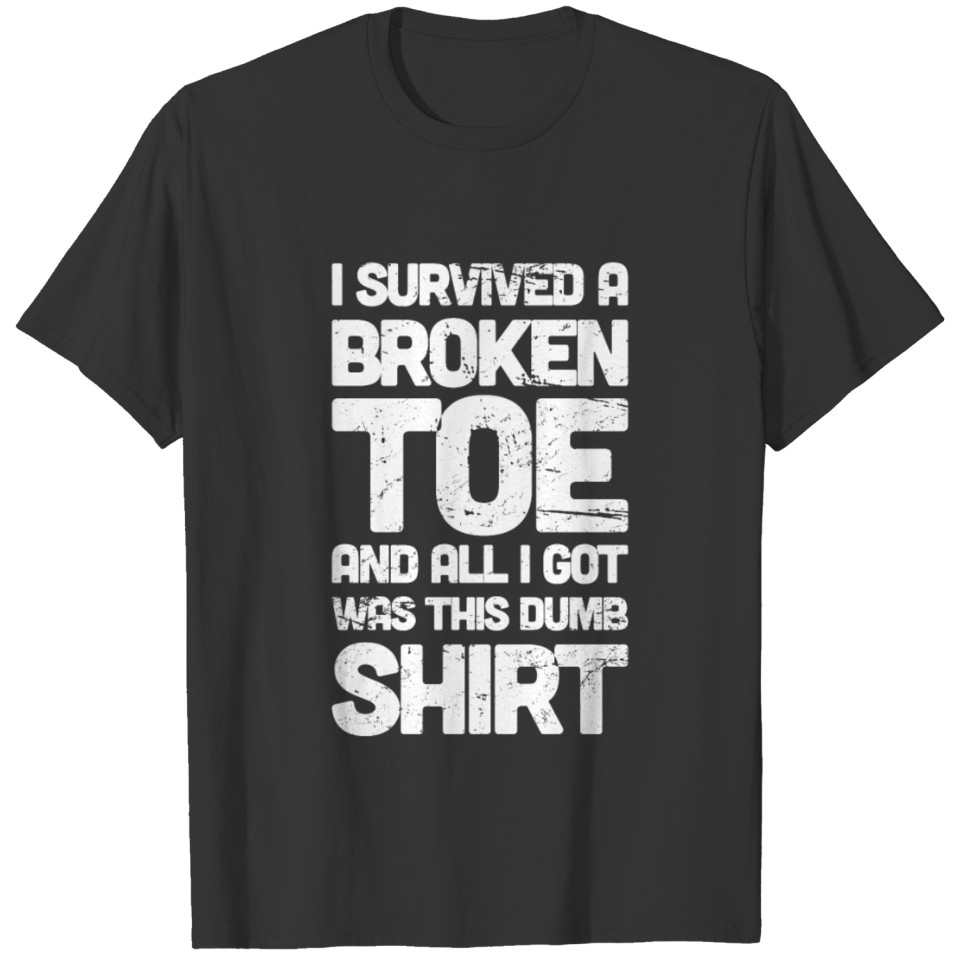 Funny Get Well Gift - Fractured Broken Toe T-shirt