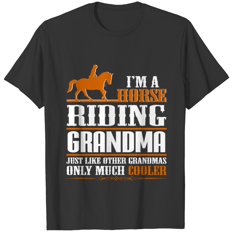 I m A Horse Riding Grandma T Shirts