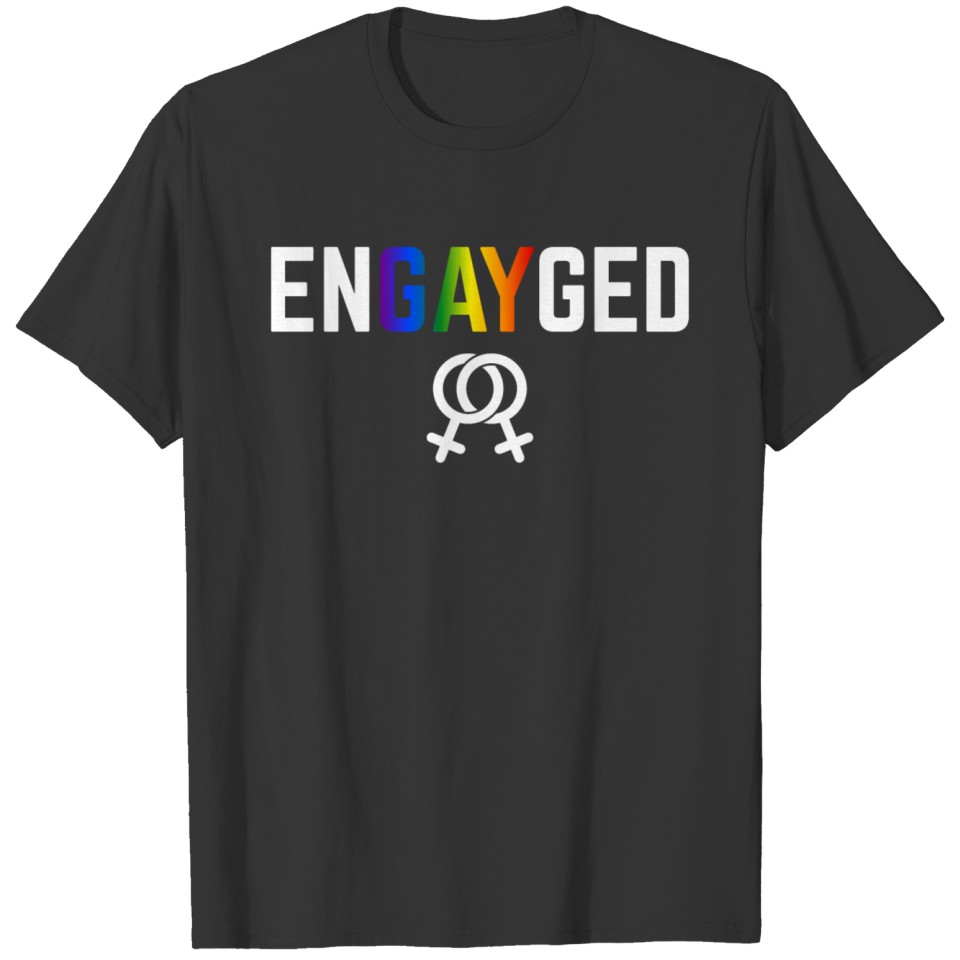 Engayged Gay Engagement Lesbian Gift T Shirts