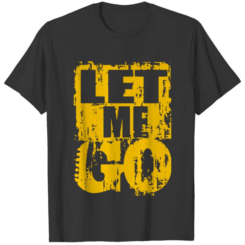 let me go 3 T-shirt