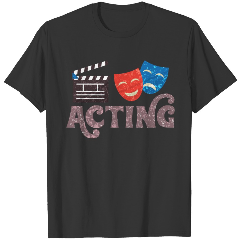 Funny Acting - Drama Masks - Theatre Humor T-shirt