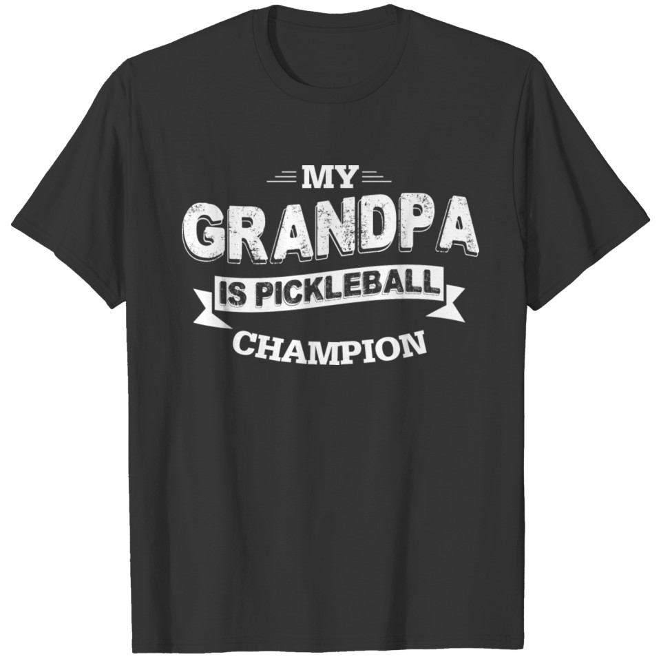 Funny Badminton - My Grandpa Is Pickleball Champ T-shirt