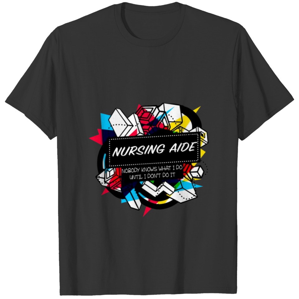 NURSING AIDE - Nice Design For You T-shirt