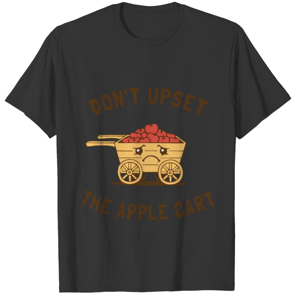 do not upset the apple cart sad apple geek T-shirt