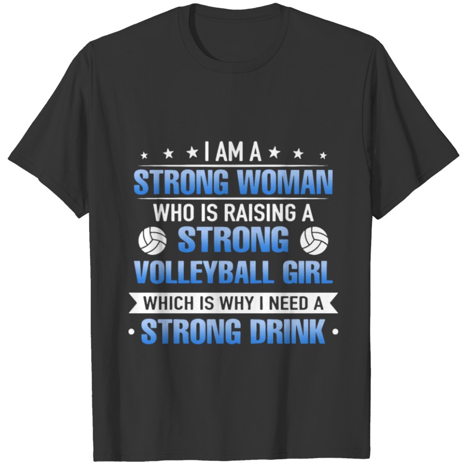i am a strong woman who is raising a strong volley T-shirt