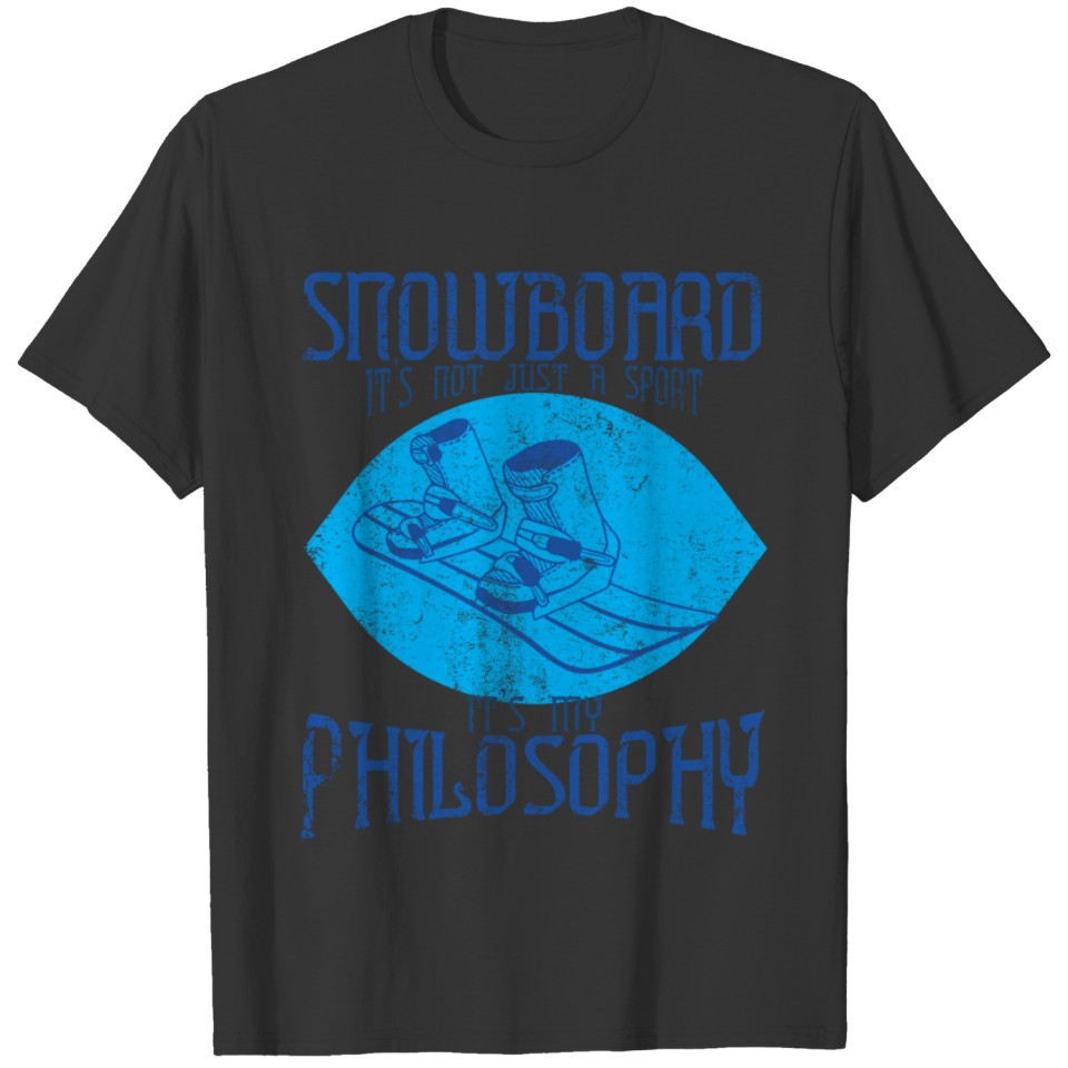 Snowboard Sport Philosophy Sayings T Shirts