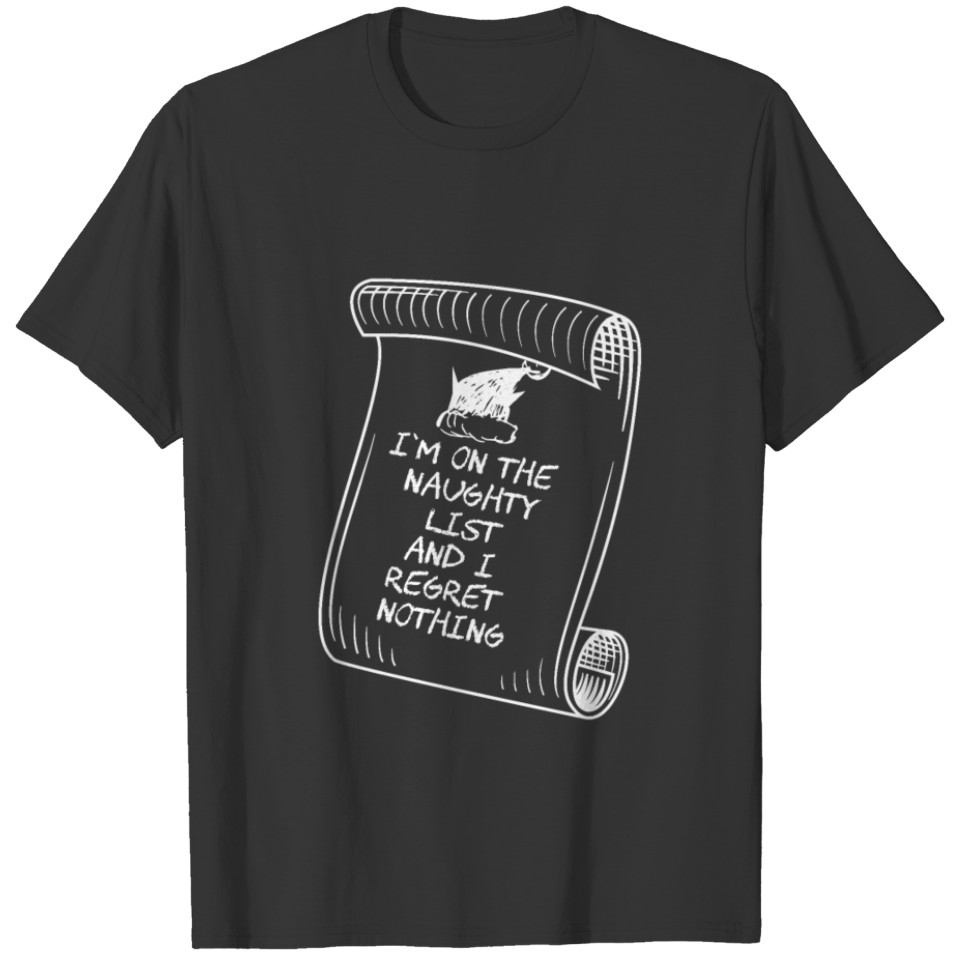 I'm On The Naughty List and Regret Nothing Humor T-shirt