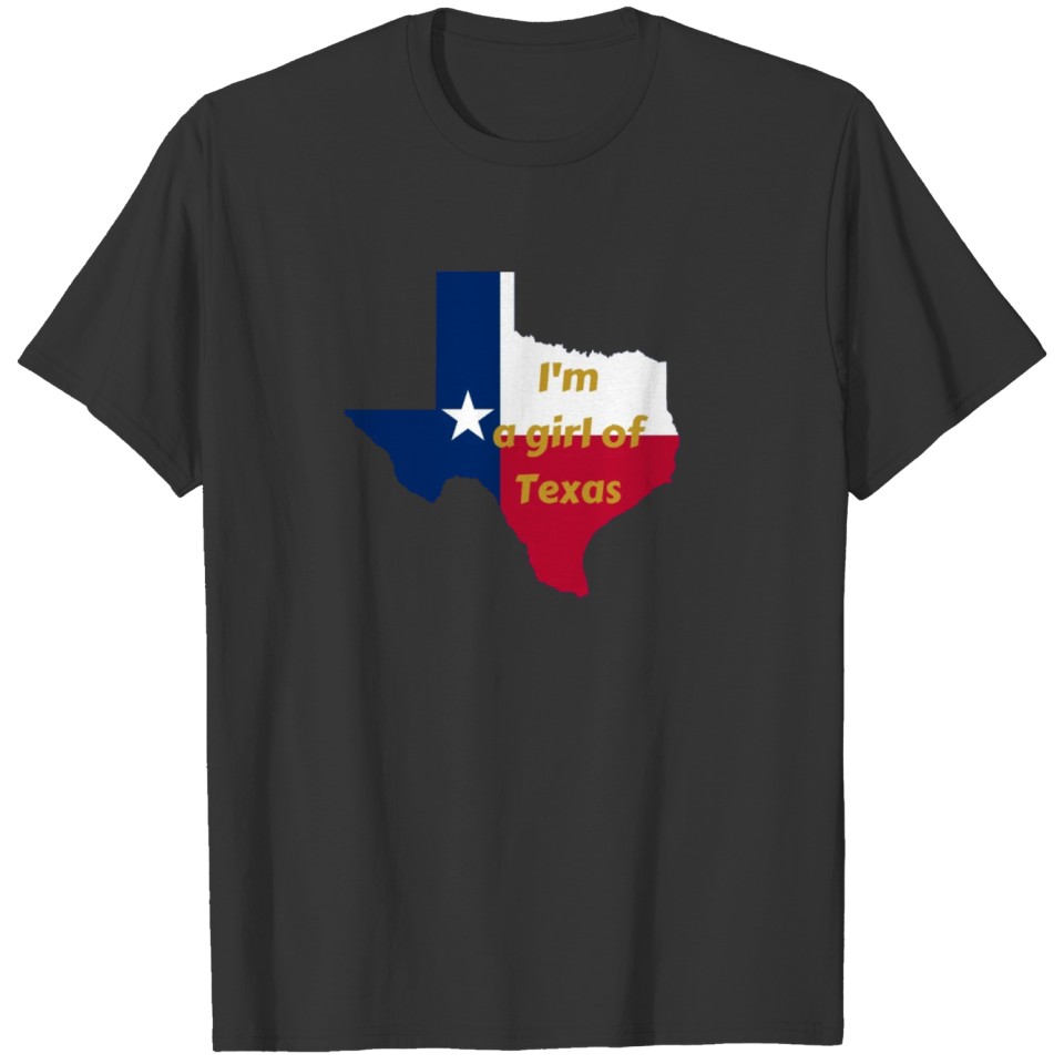I'm a girl of Texas T-shirt