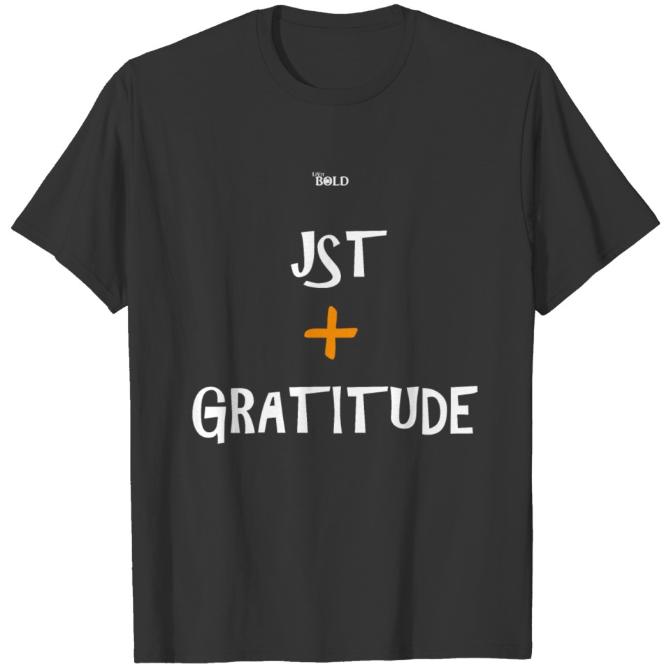 Just Add Gratitude Apparel T-shirt