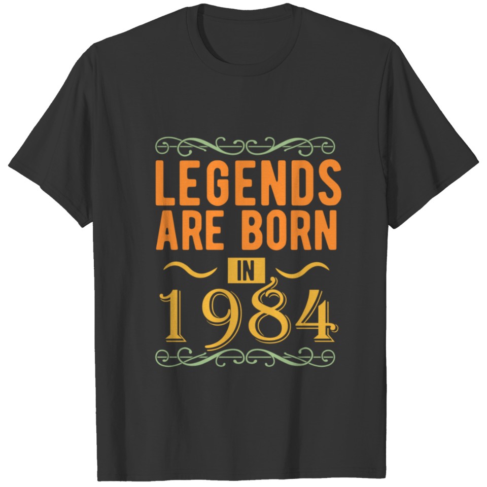Legends are Born in 1984 T-shirt