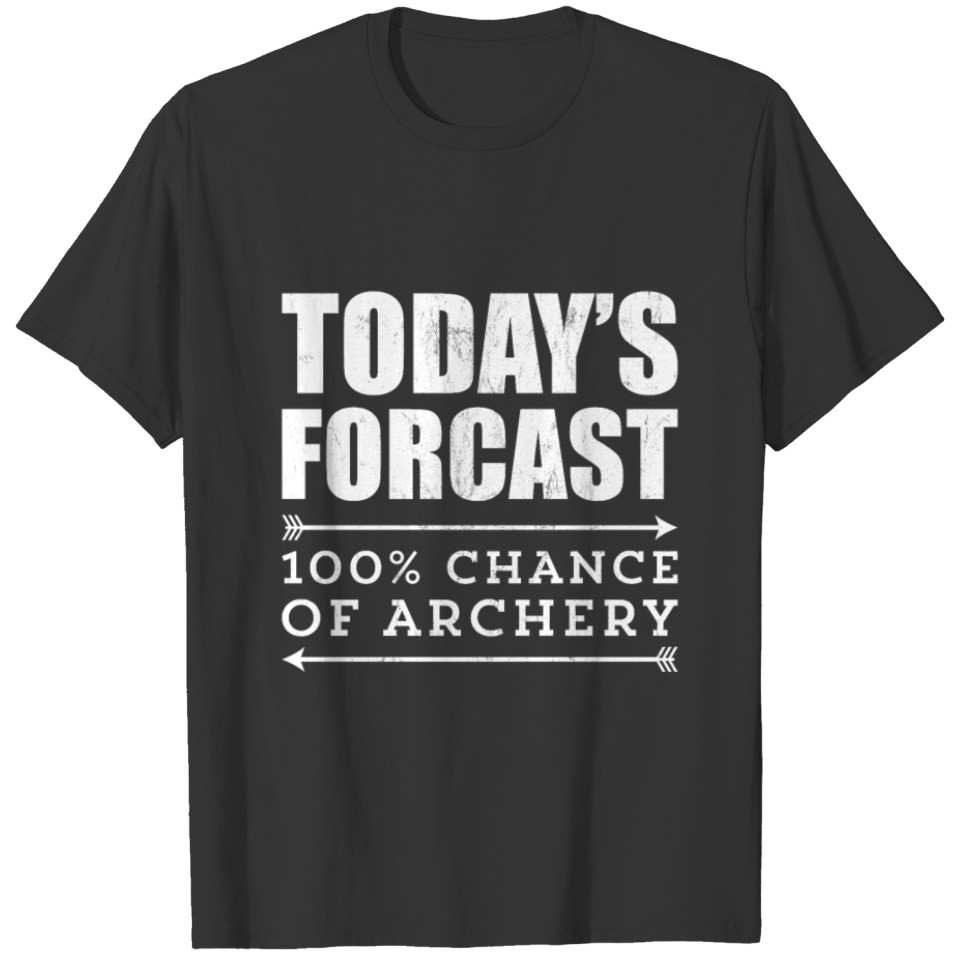 Archery Gift - Funny Archery Today'S Forecast T-shirt