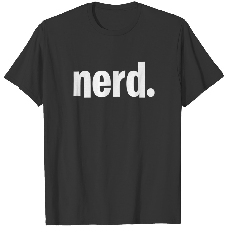 nerd. Geek T-shirt